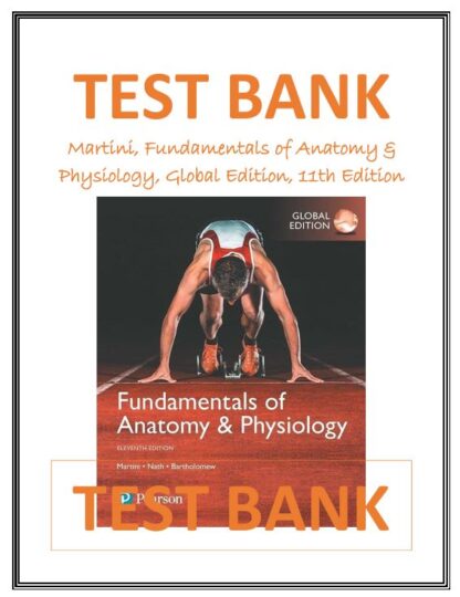 Martini-Fundamentals-of-Anatomy-Physiology-Global-Edition-11th-Edition-TEST-BANK