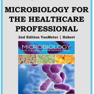 MICROBIOLOGY-FOR-THE-HEALTHCARE-PROFESSIONAL-2ND-EDITION-BY-VANMETER-HUBERT-TEST-BANK