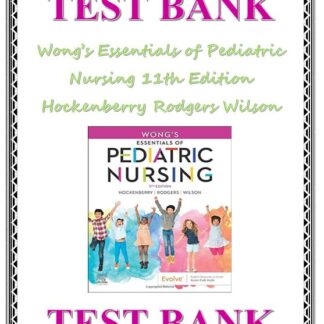 Wongs-Essentials-of-Pediatric-Nursing-11th-Edition-Hockenberry-Rodgers-Wilson-Test-Bank