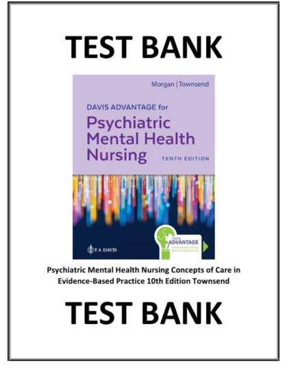 Psychiatric-Mental-Health-Nursing-Concepts-of-Care-in-Evidence-Based-Practice-10th-Edition-Townsend-Test-Bank