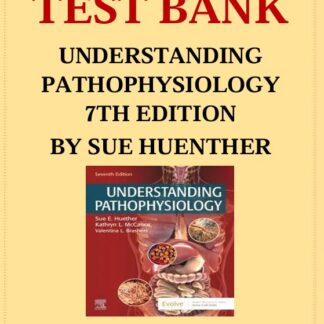 UNDERSTANDING-PATHOPHYSIOLOGY-7TH-EDITION-BY-SUE-HUENTHER-TEST-BANK