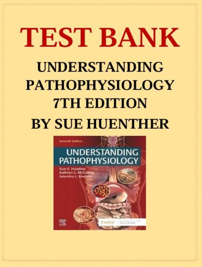 UNDERSTANDING-PATHOPHYSIOLOGY-7TH-EDITION-BY-SUE-HUENTHER-TEST-BANK