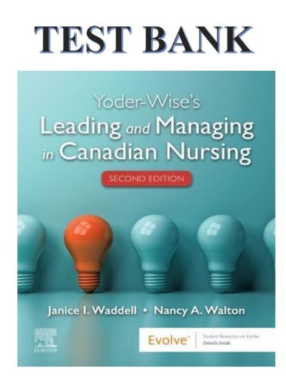 YODER-WISES-LEADING-AND-MANAGING-IN-CANADIAN-NURSING-2ND-EDITION-PATRICIA-S.-YODER-WISE-JANICE-WADDELL-NANCY-WALTON-TEST-BANK