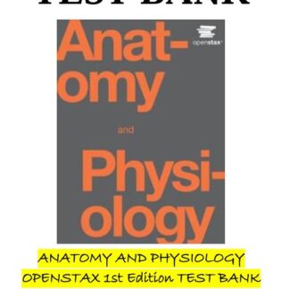 ANATOMY-AND-PHYSIOLOGY-OPENSTAX-1st-Edition-TEST-BANK