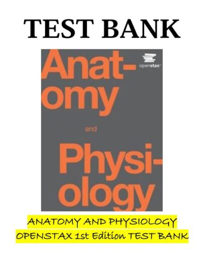 ANATOMY-AND-PHYSIOLOGY-OPENSTAX-1st-Edition-TEST-BANK