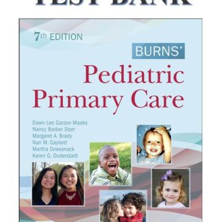 Burns-Pediatric-Primary-Care-7th-Edition-Maaks-Starr-Brady-Test-Bank