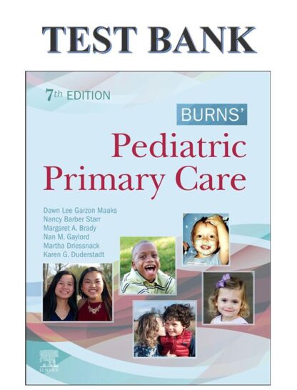 Burns-Pediatric-Primary-Care-7th-Edition-Maaks-Starr-Brady-Test-Bank