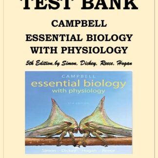 CAMPBELL-ESSENTIAL-BIOLOGY-WITH-PHYSIOLOGY-5TH-EDITION-BY-SIMON-DICKEY-REECE-HOGAN-TEST-BANK