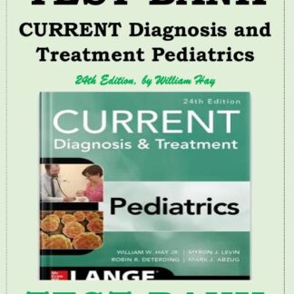 CURRENT-DIAGNOSIS-AND-TREATMENT-PEDIATRICS-TWENTY-FOURTH-EDITION-24TH-EDITION-WILLIAM-HAY-TEST-BANK