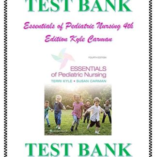 Essentials-of-Pediatric-Nursing-4th-Edition-Kyle-Carman-Test-Bank