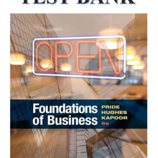 FOUNDATIONS-OF-BUSINESS-6TH-EDITION-BY-WILLIAM-M.-PRIDE-ROBERT-J.-HUGHES-JACK-R.-KAPOOR-TEST-BANK