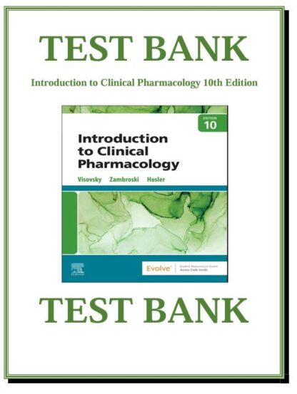 Introduction-to-Clinical-Pharmacology-10th-Edition-Test-Bank-by-Constance-Visovsky