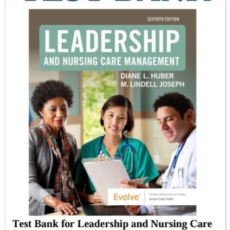 Leadership-and-Nursing-Care-Management-7th-Edition-by-Diane-Huber-M.-Lindell-Joseph-TEST-BANK