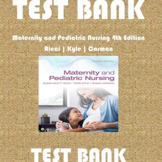 Maternity-and-Pediatric-Nursing-4th-Edition-Ricci-Kyle-Carman-TEST-BANK