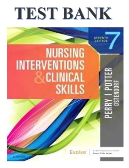 Nursing-Interventions-And-Clinical-Skills-7th-Edition-By-Potter-Test-Bank