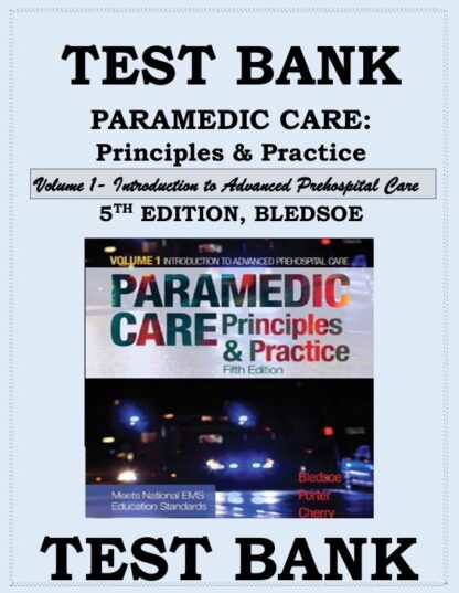 PARAMEDIC-CARE-PRINCIPLES-PRACTICE-5TH-EDITION-Volume-1-Introduction-to-Advanced-Pre-hospital-Care-BLEDSOE-TEST-BANK