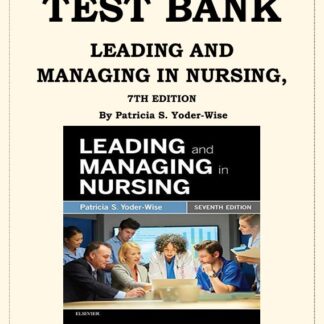 LEADING-AND-MANAGING-IN-NURSING-7TH-EDITION-TEST-BANK-By-Patricia-S.-Yoder-Wise-ISBN-9780323449137