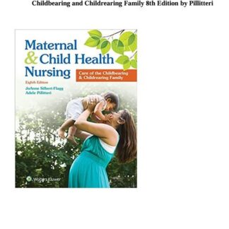 Maternal-and-Child-Health-Nursing-Care-of-the-Childbearing-and-Childrearing-Family-8th-Edition-by-Pillitteri-TEST-BANK