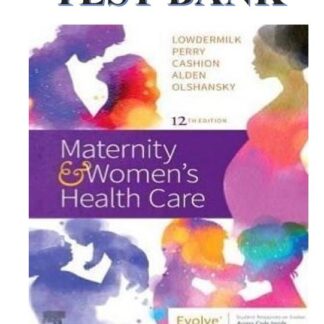 Maternity-And-Womens-Health-Care-12th-Edition-Lowdermilk-Test-Bank
