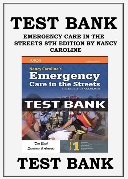 NANCY-CAROLINE-EMERGENCY-CARE-IN-THE-STREETS-8TH-EDITION-BY-NANCY-L-CAROLINE-ISBN_-9781284104882-TEST-BANk