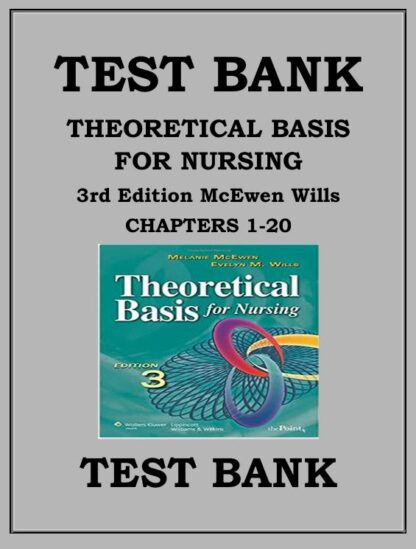 THEORETICAL-BASIS-FOR-NURSING-3RD-EDITION-MCEWEN-WILLS-TEST-BANK