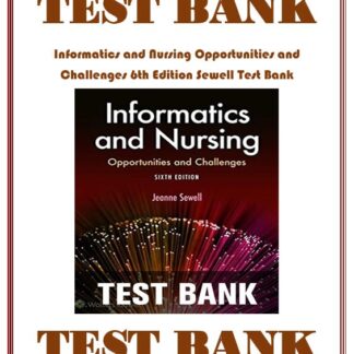 Informatics-and-Nursing-Opportunities-and-Challenges-6th-Edition-Sewell-Test-Bank