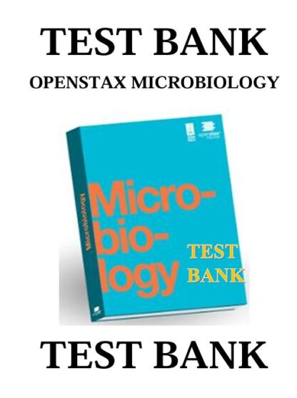 OPENSTAX-MICROBIOLOGY-TEST-BANK-OpenStax-Microbiology-THIS-TEST-BANK-COVERS-ALL-CHAPTERS-1-26-OF-THE-BOOK