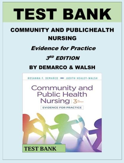 COMMUNITY-AND-PUBLIC-HEALTH-NURSING-Evidence-for-Practice-3RD-EDITION-BY-ROSANNA-DEMARCO-JUDITH-HEALEY-WALSH-TEST-BANK