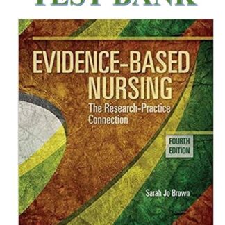 Evidence-Based-Nursing-The-Research-Practice-Connection-4th-Edition-by-Sarah-Jo-Brown-TEST-BANK