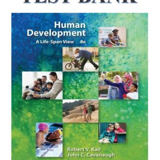 HUMAN-DEVELOPMENT-A-LIFE-SPAN-VIEW-8TH-EDITION-ROBERT-V.-KAIL-JOHN-C.-CAVANAUGH-TEST-BANK